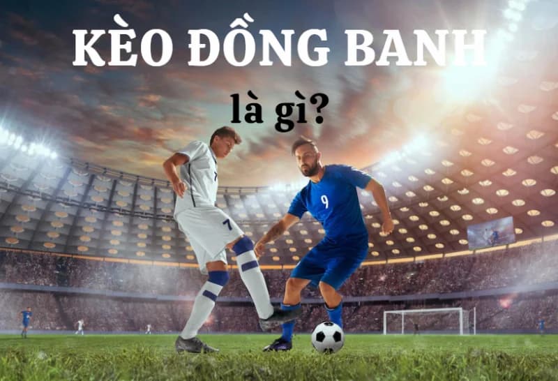 Nhược điểm của kèo đồng banh